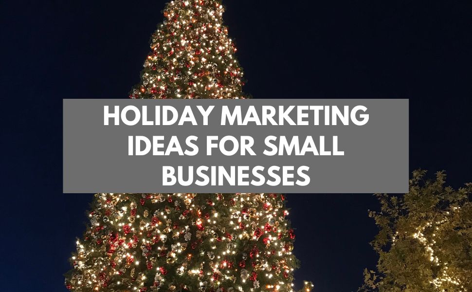 Holiday Marketing Ideas for Small Businesses