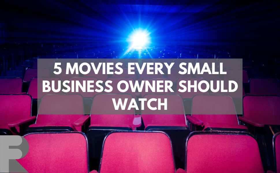 Five Movies Every Small Business Owner Should Watch